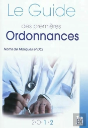 Le Guide Des Premières Ordonnances ; Noms De Marques Et Dci (Édition 2012)