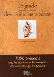 Le Guide Des Prénoms Arabes, Pratique Et Culturel