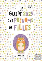 Le Guide Des Prénoms De Filles (Édition 2025)