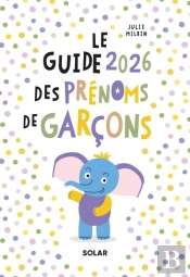 Le Guide Des Prénoms De Garçons (Édition 2026)
