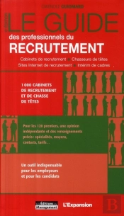 Le Guide Des Professionnels Du Recrutement ; 1000 Cabinets De Recrutement Et De Chasse De Têtes