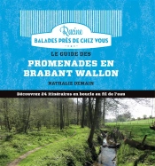 Le Guide Des Promenades En Brabant Wallon; Découvrez 24 Itinéraires En Boucle Au Fil De L'Eau