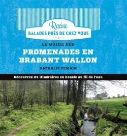 Bertrand.pt - Le Guide Des Promenades En Brabant Wallon; Découvrez 24 Itinéraires En Boucle Au Fil De L'Eau