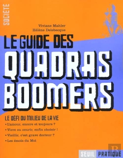 Bertrand.pt - Le Guide Des Quadras Boomers. Le Defi Du Milieu De La Vie