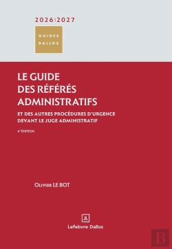 Bertrand.pt - Le Guide Des Référés Administratifs : Et Des Autres Procédures D'Urgence Devant Le Juge Administratif (Édition 2026/2027)