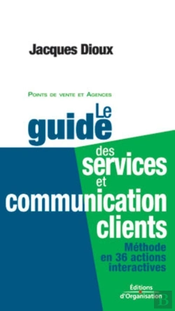 Bertrand.pt - Le Guide Des Services Et Communication Clients : Méthode En 36 Actions Interactives - Points De Vente Et Agences