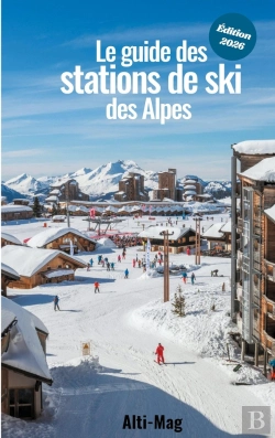 Bertrand.pt - Le Guide Des Stations De Ski Des Alpes : Édition 2026
