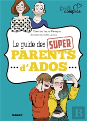 Le Guide Des Super Parents D'Ados