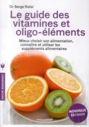 Le Guide Des Vitamines Et Oligo-Elements