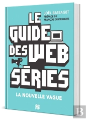 Le Guide Des Webséries ; La Nouvelle Vague