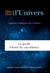 Le Guide D'Eveil Du Cocreateur ; Apprenez A Dialoguer Avec L'Univers