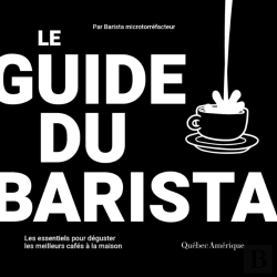 Bertrand.pt - Le Guide Du Barista - Les Essentiels Pour Déguster Les Meilleurs Cafés À La Maison