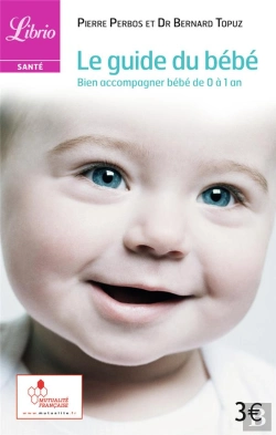 Bertrand.pt - Le Guide Du Bebe ; Bien Accompagner Bebe De 0 A 1 An