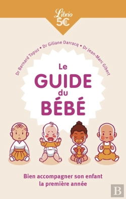 Bertrand.pt - Le Guide Du Bébé : Bien Accompagner Son Enfant La Première Année