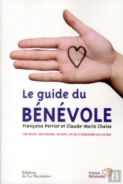 Bertrand.pt - Le Guide Du Bénévole ; Une Heure, Une Semaine, Un Mois, Un An À Consacrer Aux Autres