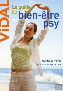Bertrand.pt - Le Guide Du Bien-Être Psy ; Garder Le Moral Et Aider Ses Proches (2e Édition)