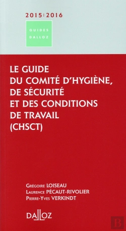Bertrand.pt - Le Guide Du Chsct 2014/2015 ; Comité D'Hygiène De Sécurité Et Des Conditions De Travail