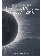 Le Guide Du Ciel 2009-2010 ; Tous Les Spectacles Célestes De Juin 2009 À Juin 2010