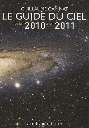 Le Guide Du Ciel 2010-2011/Tous Les Spectacles Celestes De Juin 2009 A Juin 2010