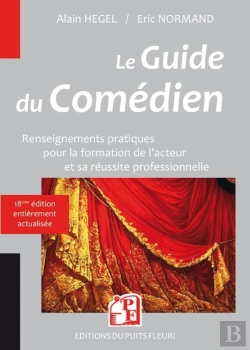 Bertrand.pt - Le Guide Du Comédien : Renseignements Pratiques Pour La Formation De L'Acteur Et Son Insertion Professionnelle
