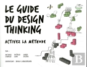 Le Guide Du Design Thinking
