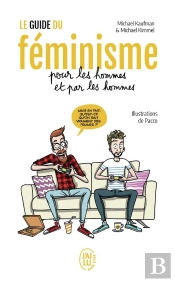 Le Guide Du Féminisme Pour Les Hommes Et Par Les Hommes