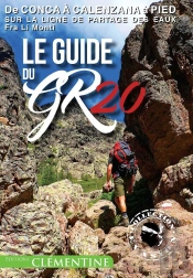 Le Guide Du Gr 20 ; De Conca À Calenzana À Pied Sur La Ligne De Partage Des Eaux