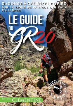 Bertrand.pt - Le Guide Du Gr 20 ; De Conca À Calenzana À Pied Sur La Ligne De Partage Des Eaux