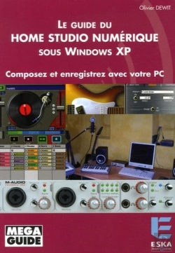Bertrand.pt - Le Guide Du Home Studio Numérique Sous Windows Xp Composez Et Enregistrez Avec Votre Pc