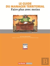 Le Guide Du Manager Territorial ; Faire Plus Avec Moins