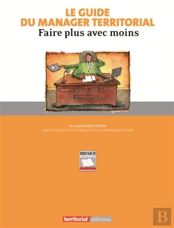 Bertrand.pt - Le Guide Du Manager Territorial ; Faire Plus Avec Moins