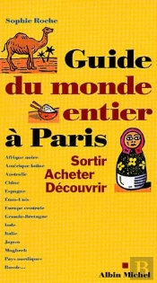 Le Guide Du Monde Entier À Paris : Sortir, Acheter, Découvrir