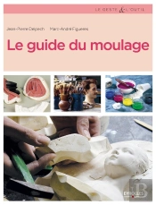 Le Guide Du Moulage (3e Édition)