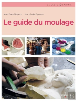 Bertrand.pt - Le Guide Du Moulage (3e Édition)