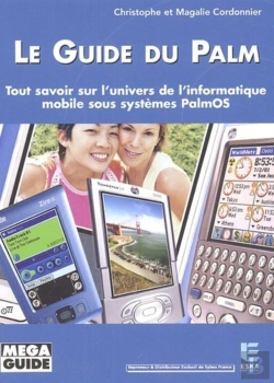 Bertrand.pt - Le Guide Du Palm : Tout Savoir Sur L'Univers De L'Informatique Mobile Sous Systèmes Palmos