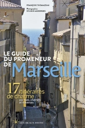 Le Guide Du Promeneur De Marseille (Édition 2018)