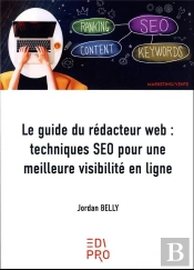 Le Guide Du Rédacteur Web : Techniques Seo Pour Une Meilleure Visibilité En Ligne