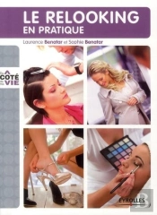 Le Guide Du Relooking ; Savoir Enfin Vous Mettre En Valeur De La Tête Aux Pieds