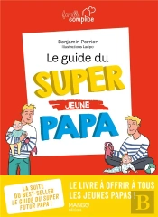 Le Guide Du Super (Jeune) Papa