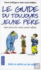 Le Guide Du Toujours Jeune Pere