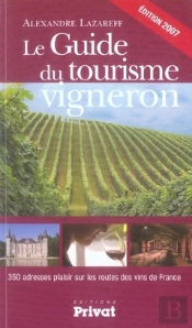 Le Guide Du Tourisme Vigneron (Édition 2007)