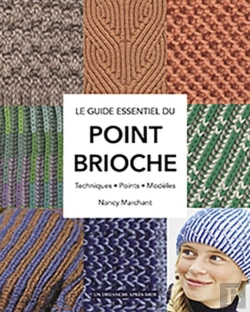 Bertrand.pt - Le Guide Essentiel Du Point Brioche ; Techniques, Points, Modèles