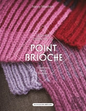 Le Guide Essentiel Du Point Brioche : Techniques, Points, Modèles