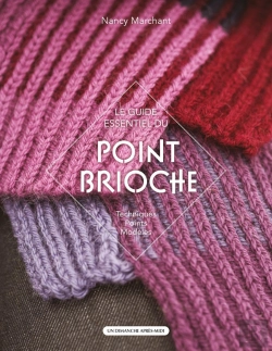 Bertrand.pt - Le Guide Essentiel Du Point Brioche : Techniques, Points, Modèles