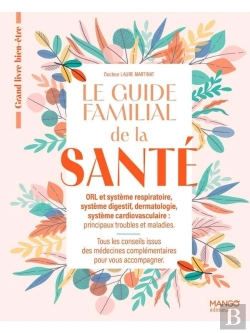 Bertrand.pt - Le Guide Familial De La Santé Tome 1 : Orl Et Système Respiratoire, Système Digestif, Dermatologie, Système Ardiovasculaire (Principaux Troubles Et Maladies)