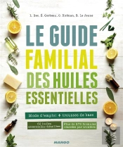 Le Guide Familial Des Huiles Essentielles ; Mode D'Emploi + Trousses De Base