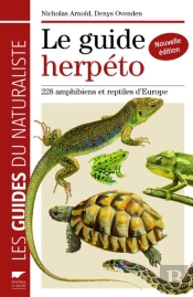 Le Guide Herpéto ; 228 Amphibiens Et Reptiles D'Europe