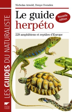 Bertrand.pt - Le Guide Herpéto ; 228 Amphibiens Et Reptiles D'Europe