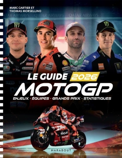 Bertrand.pt - Le Guide Motogp : Enjeux, Équipes, Grands Prix, Statistiques (Édition 2026)