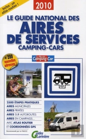 Le Guide National Des Aires De Service ; Camping-Cars (Édition 2010)